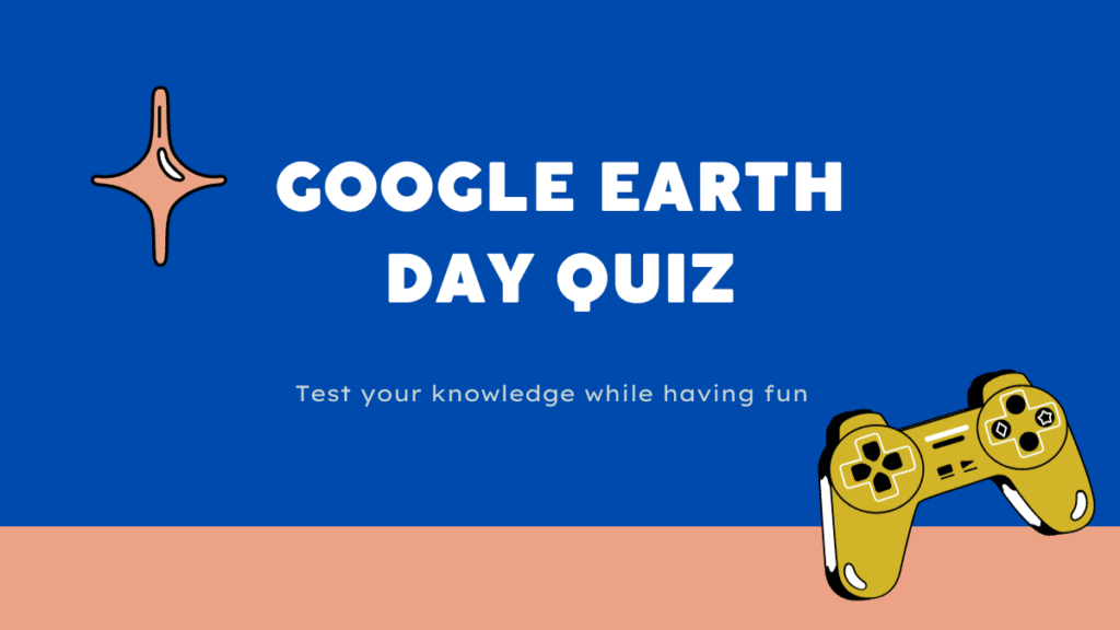 Google Earth Day Quiz